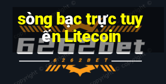 sòng bạc trực tuyến Litecoin