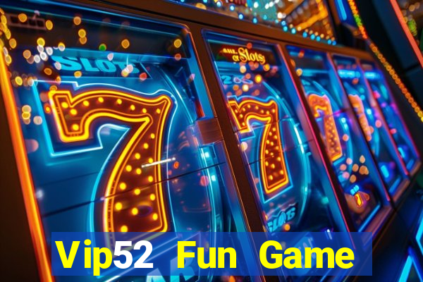 Vip52 Fun Game Bài Sinh Tử