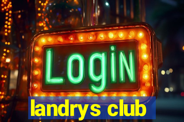 landrys club