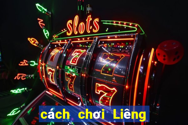 cách chơi Liêng hiệu quả