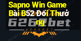 Sapno Win Game Bài B52 Đổi Thưởng