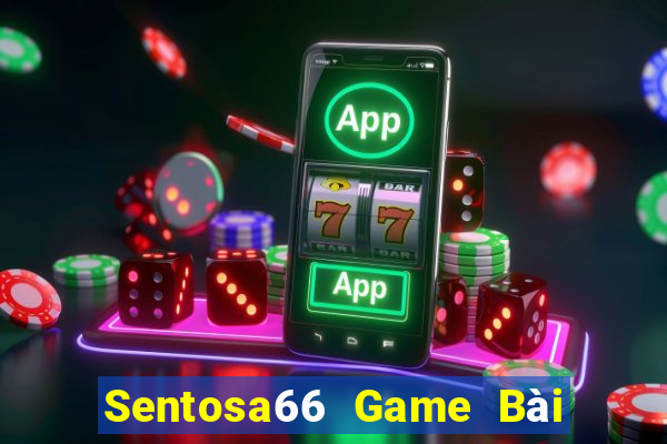 Sentosa66 Game Bài Đổi Thưởng Go88