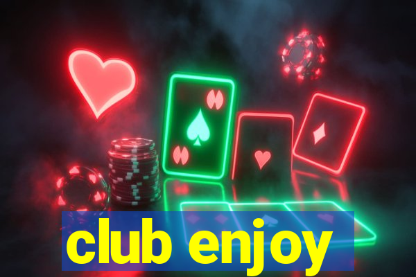 club enjoy