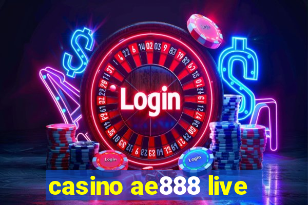 casino ae888 live