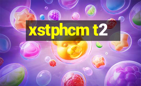 xstphcm t2