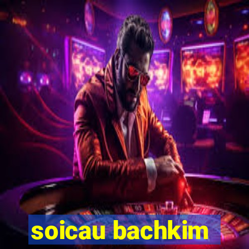 soicau bachkim