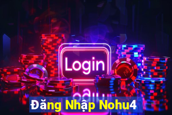 Đăng Nhập Nohu4