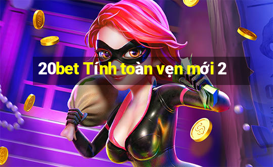 20bet Tính toàn vẹn mới 2