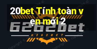 20bet Tính toàn vẹn mới 2