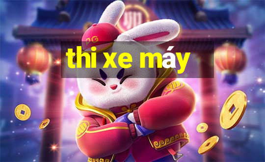 thi xe máy