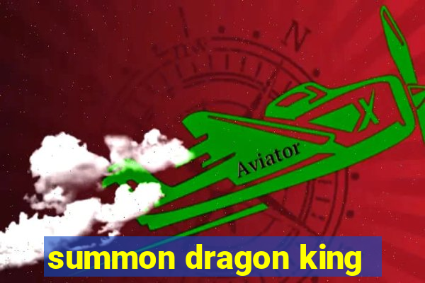 summon dragon king