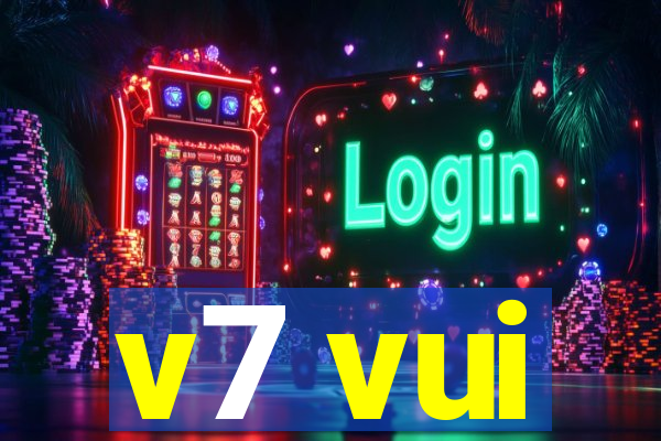 v7 vui