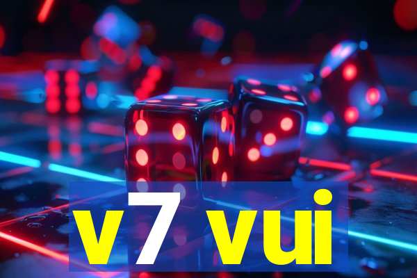 v7 vui