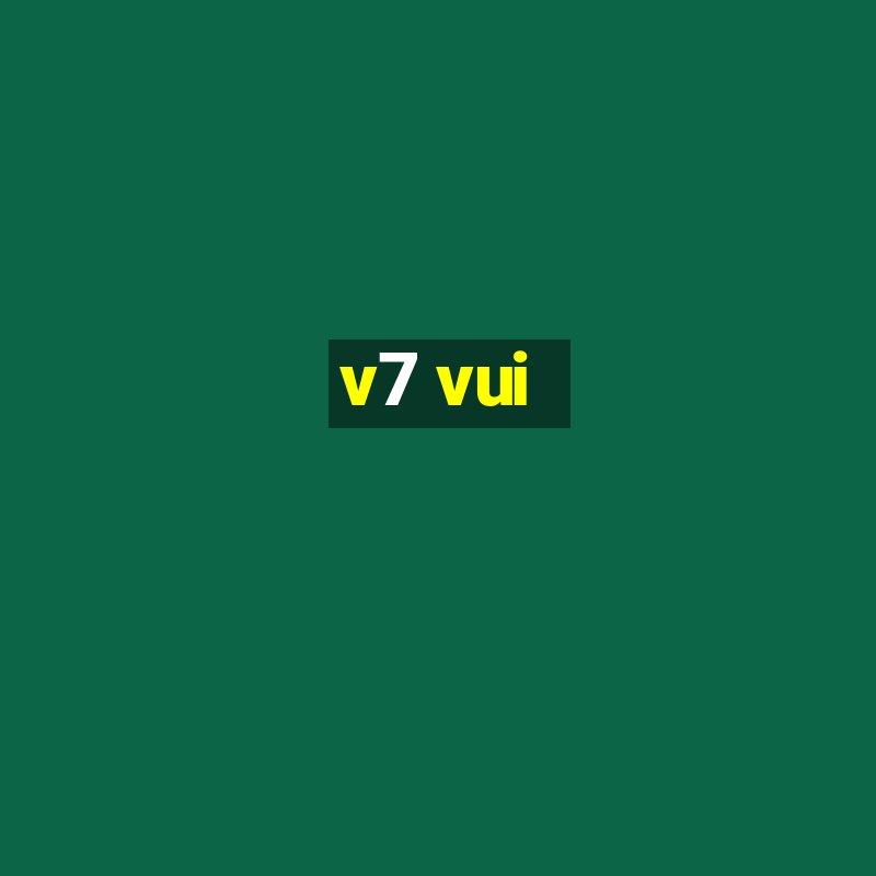 v7 vui