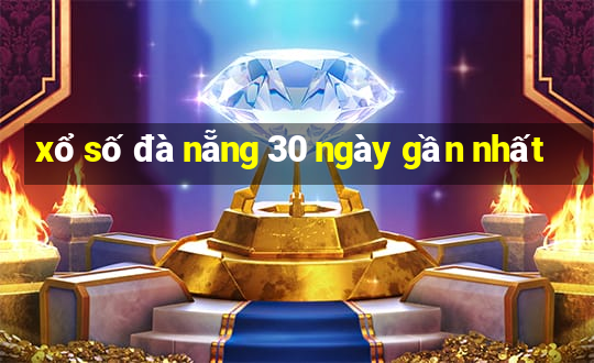 xổ số đà nẵng 30 ngày gần nhất