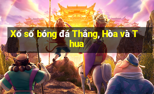 Xổ số bóng đá Thắng, Hòa và Thua