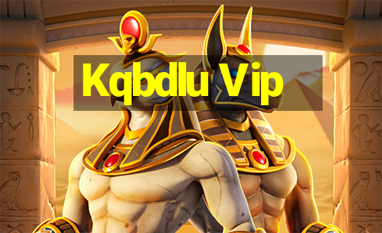 Kqbdlu Vip