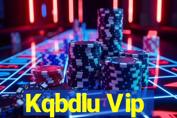 Kqbdlu Vip