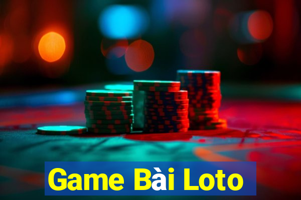 Game Bài Loto