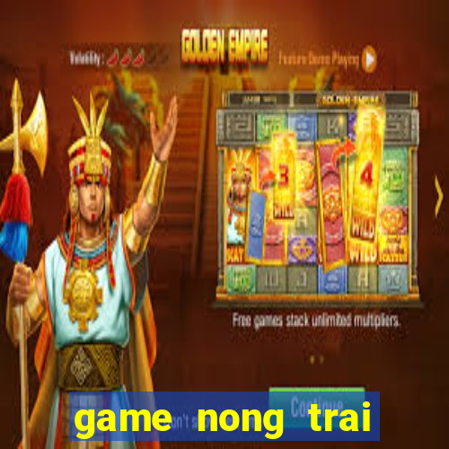 game nong trai chan nuoi thu