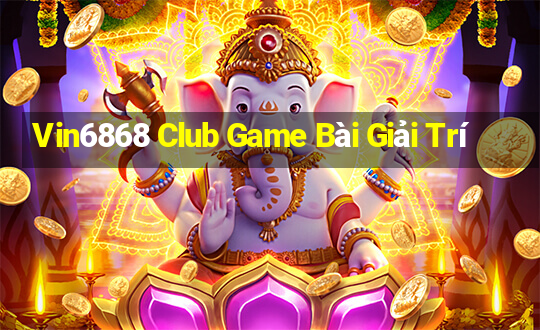 Vin6868 Club Game Bài Giải Trí