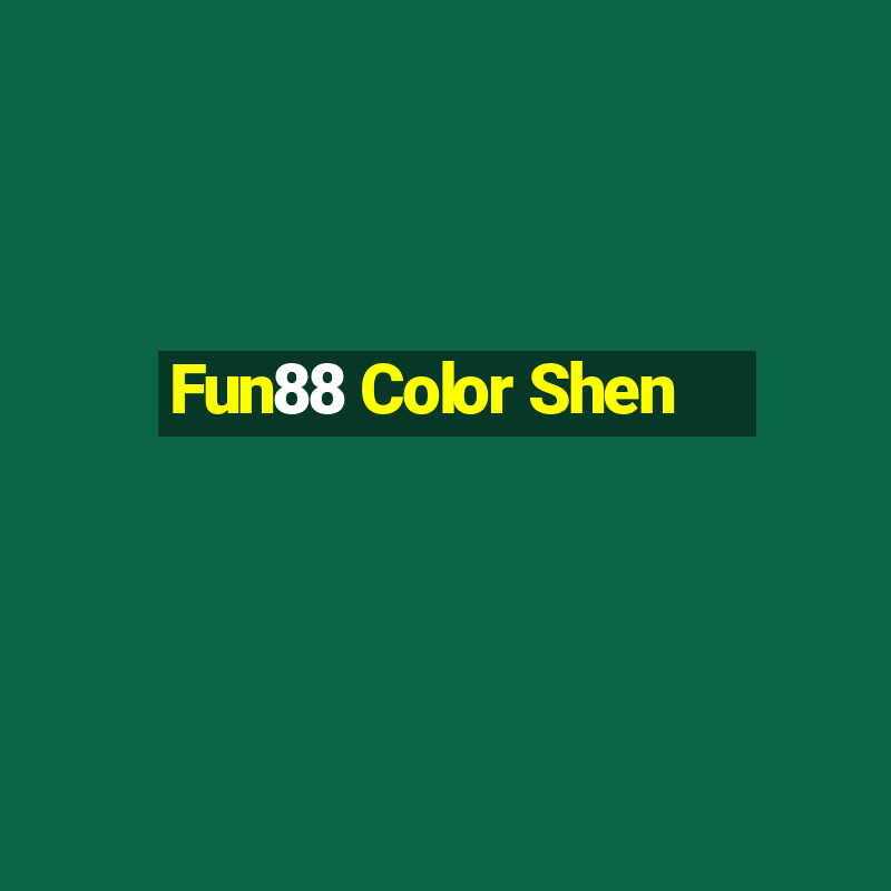 Fun88 Color Shen