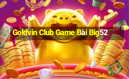 Goldvin Club Game Bài Big52