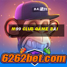 M99 Club Game Bài