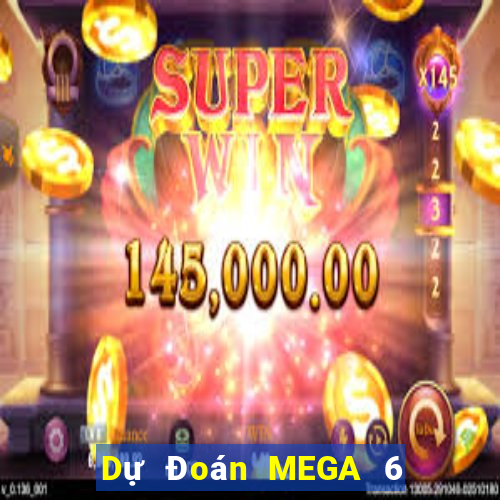 Dự Đoán MEGA 6 45 ngày 11