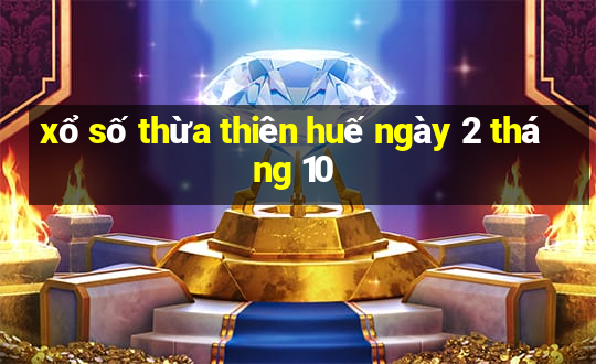 xổ số thừa thiên huế ngày 2 tháng 10