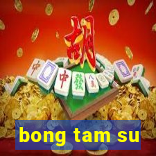 bong tam su