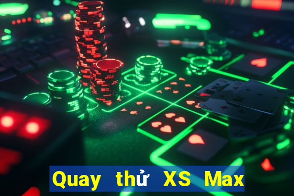 Quay thử XS Max 4D ngày 9