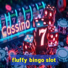 fluffy bingo slot