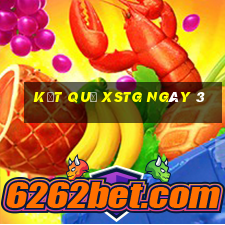 kết quả XSTG ngày 3