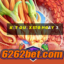 kết quả XSTG ngày 3