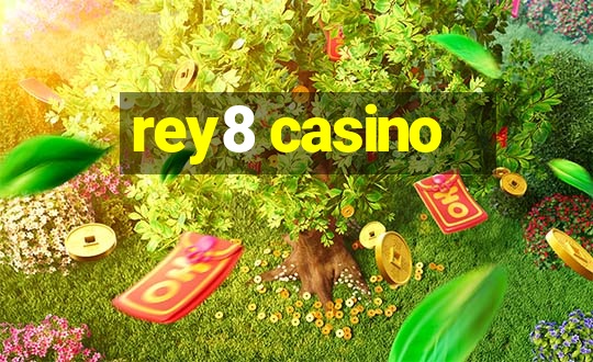 rey8 casino