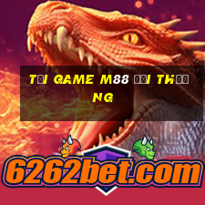 tải game m88 đổi thưởng