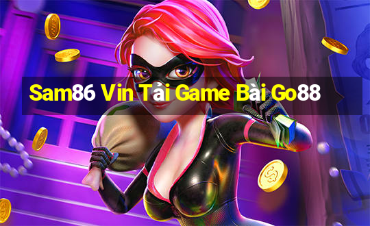 Sam86 Vin Tải Game Bài Go88