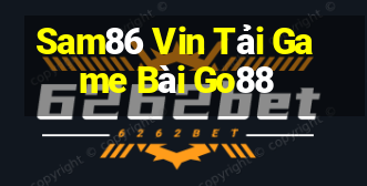 Sam86 Vin Tải Game Bài Go88