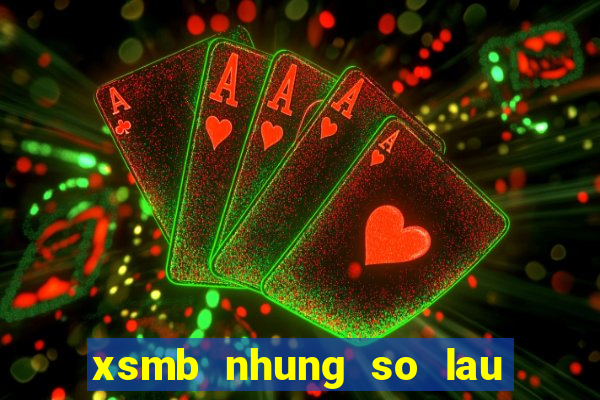 xsmb nhung so lau chua ra