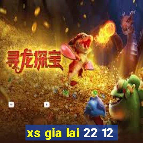 xs gia lai 22 12