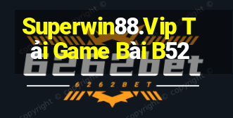 Superwin88.Vip Tải Game Bài B52