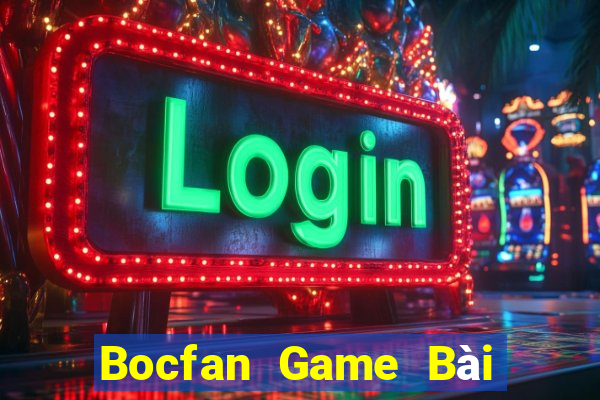 Bocfan Game Bài Tài Xỉu