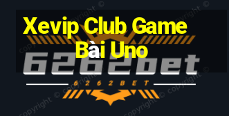 Xevip Club Game Bài Uno