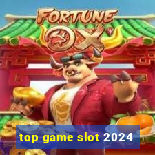 top game slot 2024