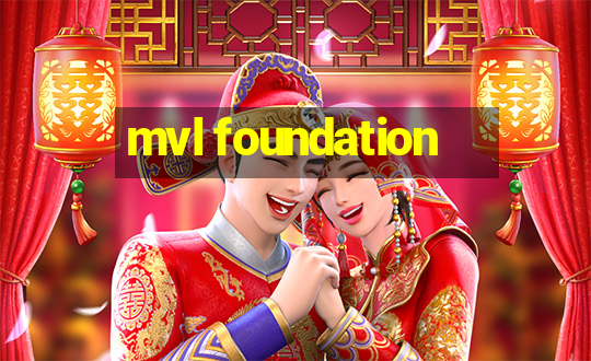 mvl foundation