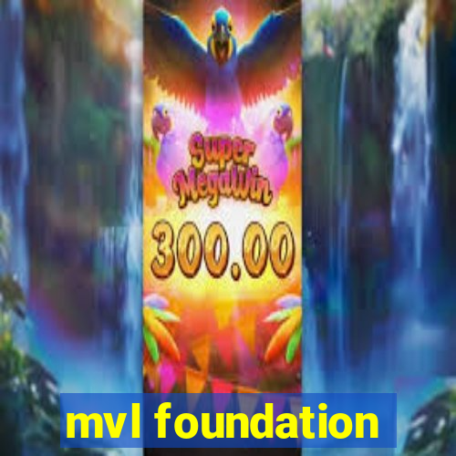 mvl foundation