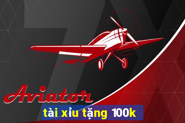 tài xỉu tặng 100k