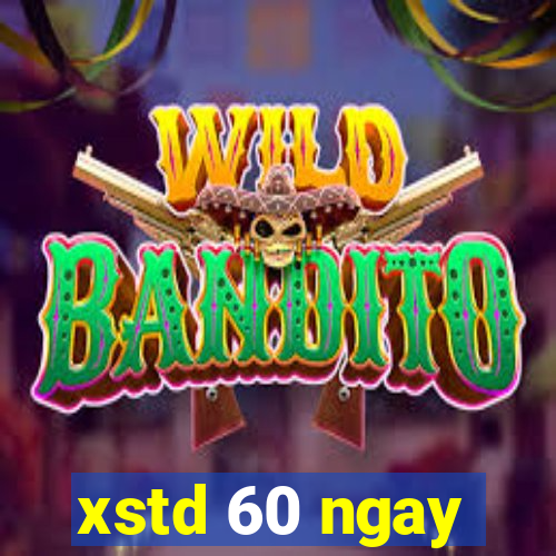 xstd 60 ngay