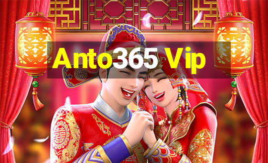 Anto365 Vip